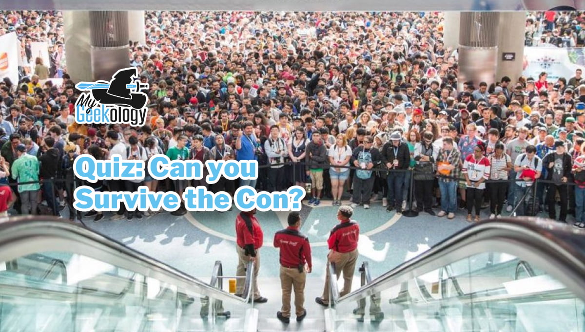 Quiz Can You Survive the Con? My Geekology